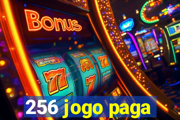 256 jogo paga